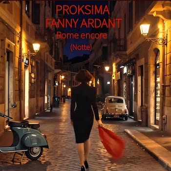 Rome encore Notte Proksima Fanny Ardant