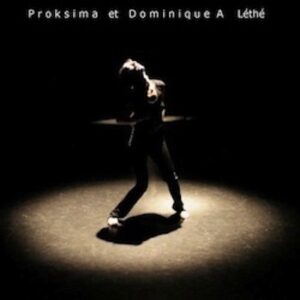 Pochette de Léthé avec Dominique A & Une nuit de PROKSIMA
